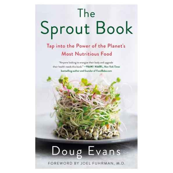 The Sprout Book: Tap into the Power of the Planet's Most Nutritious Food