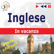 Inglese. In vacanza:: On Holiday - Nuova edizione