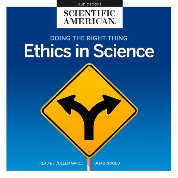 Doing the Right Thing: Ethics in Science