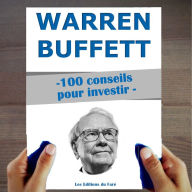 Warren Buffett: 100 conseils pour investir: Devenir riche