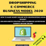 Dropshipping E-Commerce Business Model 2020:: How To Make Money Online With Dropshipping Using Shopify. $30.000 Month Strategy With Facebook Advertising. Passive Income Online