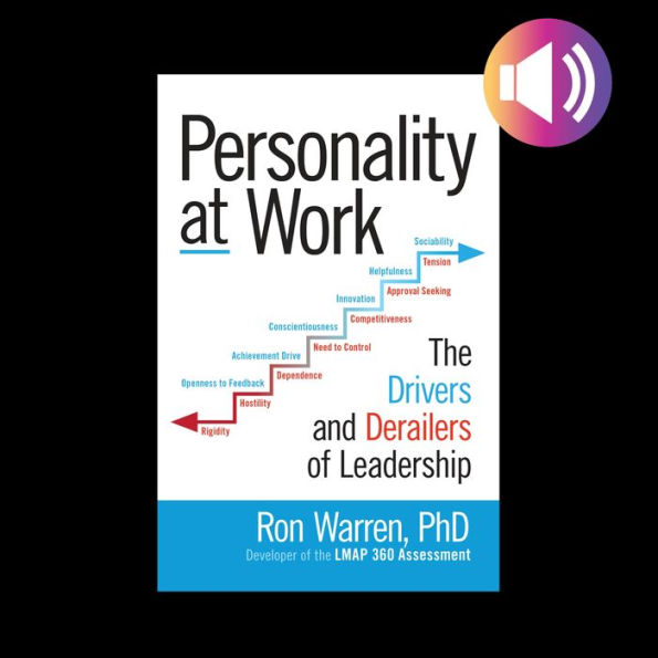 Personality at Work: The Drivers and Derailers of Leadership