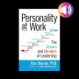 Personality at Work: The Drivers and Derailers of Leadership