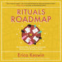 Rituals Roadmap: The Human Way to Transform Everyday Routines Into Workplace Magic