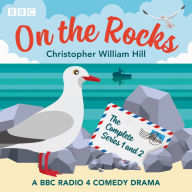 On the Rocks: The Complete Series 1 and 2: A BBC Radio 4 comedy drama