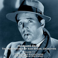 Adventures of Sam Spade, Detective, The - Volume 11: The Stopped Watch Caper & The Apple of Eve Caper