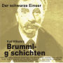 Brummlg'schichten Der schwarze Einser: Kurt Wilhelm's Brummlg'schichten