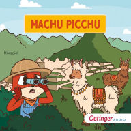 Rund um die Welt mit Fuchs und Schaf. Machu Picchu (4) (Abridged)