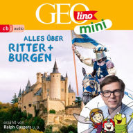 GEOLINO MINI: Alles über Ritter und Burgen (Abridged)