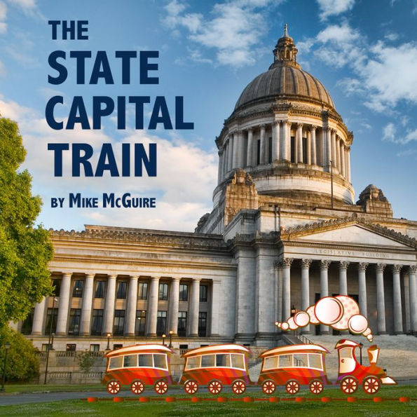 The State Capital Train: Visit All the Fifty States ... All Aboard!