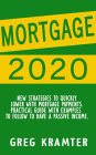 Mortgage 2020: New strategies to quickly lower with mortgage payments. Practical guide with examples to follow to have a passive income.