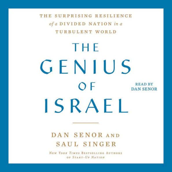 The Genius of Israel: The Surprising Resilience of a Divided Nation in a Turbulent World