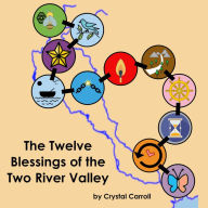 The Twelve Blessings of the Two River Valley