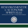 Renforcement de l'autonomie Spirituelle: Donnez du pouvoir à votre moi intérieur