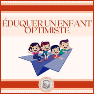 Éduquer Un Enfant Optimiste