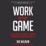 Work On Your Game: Use the Pro Athlete Mindset to Dominate Your Game in Business, Sports, and Life