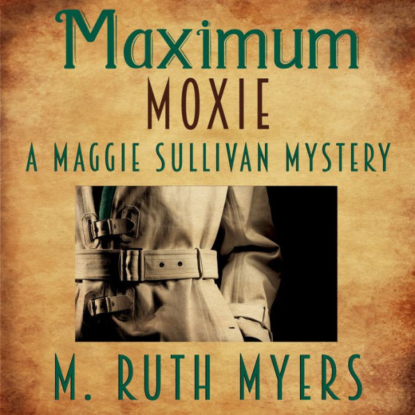 Maximum Moxie (Maggie Sullivan mysteries Book 5)