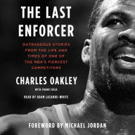 The Last Enforcer: Outrageous Stories From the Life and Times of One of the NBA's Fiercest Competitors