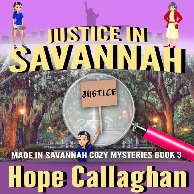 Justice In Savannah A Made In Savannah Mystery Audiobook By Hope Callaghan Valerie Gilbert