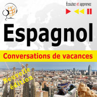 Espagnol. Conversations de vacances:: De vacaciones. Nouvelle édition (Niveau moyen : B1-B2 - Écoutez et apprenez)