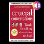 Crucial Conversations: Tools for Talking When Stakes Are High, Second Edition