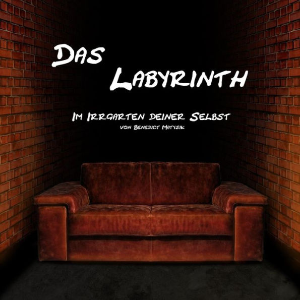 Das Labyrinth - Im Irrgarten deiner Selbst