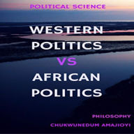 Western Politics Vs African Politics (Abridged)