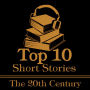 Top 10 Short Stories, The - 20th Century: The top ten short stories of the 20th century.