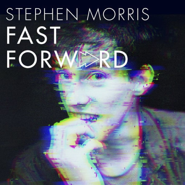 Fast Forward: Confessions of a Post-Punk Percussionist: Volume II