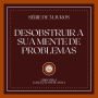 DESOBSTRUIR A SUA MENTE DE PROBLEMAS (SÉRIE DE 3 LIVROS)