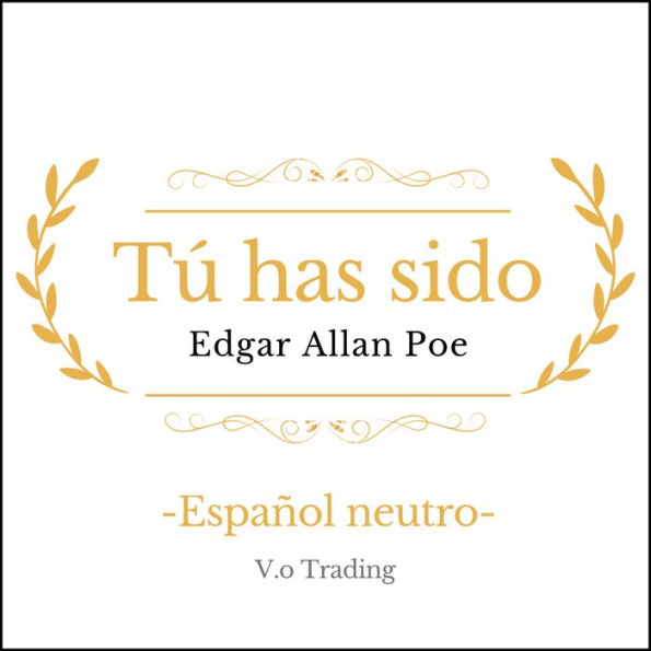 Tú has sido: Tú eres quien me ha matado