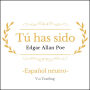 Tú has sido: Tú eres quien me ha matado