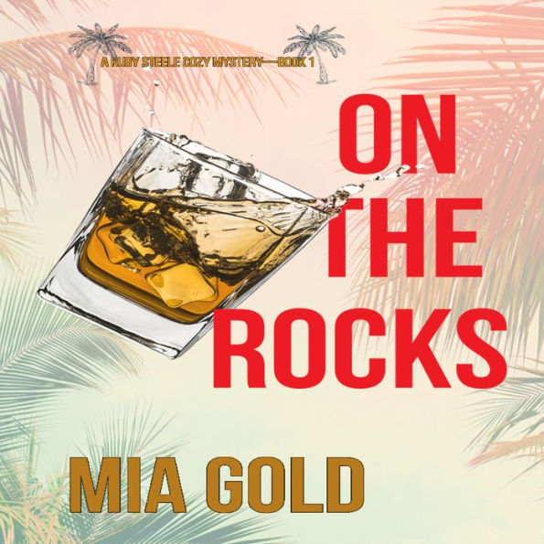 On the Rocks (A Ruby Steele Cozy Mystery-Book 1)