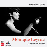 Monique Leyrac: le roman d'une vie