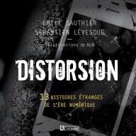 Distorsion: 13 histoires étranges de l'ère numérique