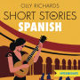 Short Stories in Spanish for Intermediate Learners: Read for pleasure at your level, expand your vocabulary and learn Spanish the fun way!