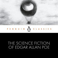 The Science Fiction of Edgar Allan Poe: Penguin Classics
