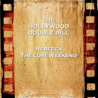 Hollywood Double Bill - Rebecca & The Lost Weekend (Abridged)