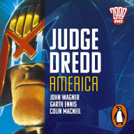 Judge Dredd: America: The Classic 2000 AD Graphic Novel, in Full-Cast Audio for the First Time