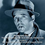 Adventures of Sam Spade, Detective, The - Volume 2: The Adam Figg Caper & The Bow Window Caper