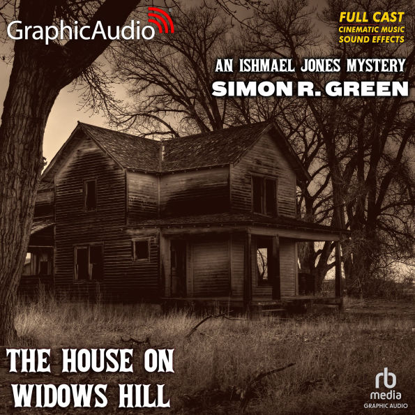 The House on Widows Hill: An Ishmael Jones Mystery 9: Dramatized Adaptation