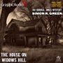 The House on Widows Hill: An Ishmael Jones Mystery 9: Dramatized Adaptation
