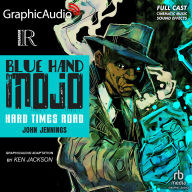 Blue Hand Mojo: Hard Times Road: Rosarium Comics: Dramatized Adaptation