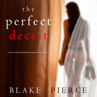 Perfect Deceit, The (A Jessie Hunt Psychological Suspense Thriller-Book Fourteen)