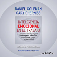 Inteligencia emocional en el trabajo: Como seleccionar y mejorar la inteligencia emocional en individuos, grupos y organizaciones