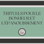 5 Rituels Pour Le Bonheur Et L'épanouissement