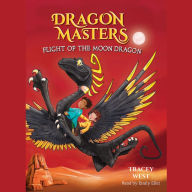 Flight of the Moon Dragon (Dragon Masters Series #6)