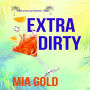 Extra Dirty (A Ruby Steele Cozy Mystery-Book 2)