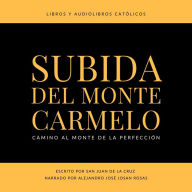 Subida Del Monte Carmelo: Camino al monte de la perfección (Abridged)