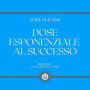 DOSE ESPONENZIALE AL SUCCESSO (SERIE DI 4 LIBRI)